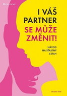 I váš partner se může změnit!: Návod na šťastný vztah - Kniha