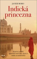 Indická princezna: Skutečný příběh španělské tanečnice, která se vdala za mahárádžu - Kniha