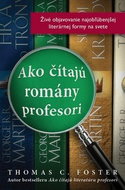 Ako čítajú romány profesori: Živé objavovanie najobľúbenejšej literárnej formy na svete - Kniha
