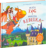 Dráček Zog a princezna rebelka - Kniha