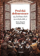 Pražská defenestrace 23. května 1618: (a co bylo dál ...) - Kniha