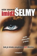 Imidž šelmy: Kde je láska omylom a sex ilúziou - Kniha