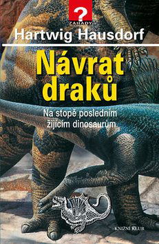 Návrat draků: Na stopě posledním žijícím dinosaurům - Kniha - Hlavní obrázek