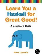 Learn You a Haskell for Great Good!: A Beginner's Guide to Haskell - Kniha