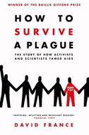 How to Survive a Plague: The Story of How Activists and Scientists Tamed AIDS - Kniha