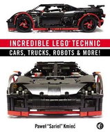 Incredible LEGO® Technic: Cars, Trucks, Robots and More! - Kniha