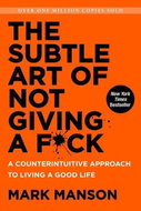 The Subtle Art of Not Giving a F*ck: Counterintuitive Approach to Living a Good Life - Kniha