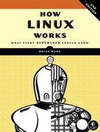 How Linux Works: What Every Superuser Should Know - Kniha