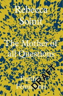 The Mother of All Questions: Further Feminisms - Kniha