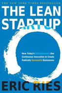 The Lean Startup: How Today's Entrepreneurs Use Continuous Innovation to Create Radically Successf - Kniha