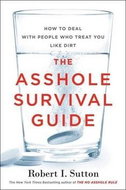 The Asshole Survival Guide: How to Deal with People Who Treat You Like Dirt - Kniha
