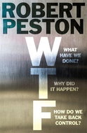WTF?: What have we done? Why did it happen? How do we take back control? - Kniha