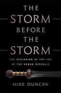 The Storm Before the Storm: The Beginning of the End of the Roman Republic - Kniha