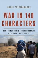 War in 140 Characters: How Social Media Is Reshaping Conflict in the Twenty-First Century - Kniha
