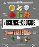The Science of Cooking: Every Question Answered to Perfect Your Cooking - Kniha