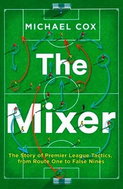 The Mixer: The Story of Premier League Tactics, from Route One to False Nines - Kniha