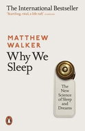 Why We Sleep: The New Science of Sleep and Dreams - Kniha