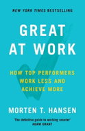 Great at Work: How Top Performers do Less, Work Better and Achieve More - Kniha