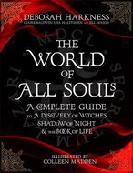 The World of All Souls: A Complete Guide to A Discovery of Witches, Shadow of Night and The Book of  - Kniha