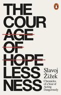 The Courage of Hopelessness: Chronicles of a Year of Acting Dangerously - Kniha