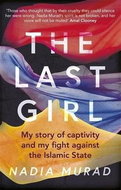 The Last Girl: My Story of Captivity and My Fight Against the Islamic State - Kniha