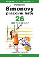 Šimonovy pracovní listy 26: Pracovní listy pro děti z MŠ a přípravných tříd ZŠ - Kniha