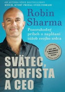 Svätec, surfista a CEO: Pozoruhodný príbeh o napĺňaní túžob svojho srdca - Kniha