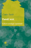 Paměť míst: Kulturní sociologie vzpomínání - Kniha