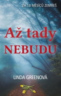 Až tady nebudu: Za 18 měsíců zemřeš - Kniha