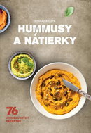 Hummusy a nátierky: 76 jednoduchých receptov - Kniha