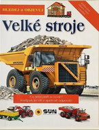 Hledej a objevuj Velké stroje - Kniha