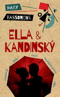 Ella & Kandinský: Zakázaná láska, zrod expresionismu, válka… - Kniha