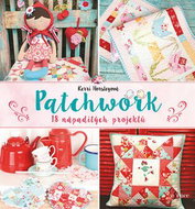 Patchwork: 18 nápaditých projektů - Kniha