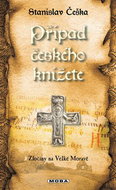 Případ českého knížete: Zločiny na Velké Moravě - Kniha