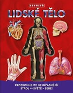 Kniha Lidské tělo zevntiř: Prozkoumej nejúžasnější stroj na světě - sebe! - Kniha