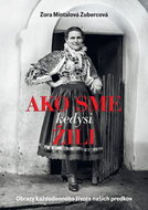 Ako sme kedysi žili: Obrazy každodenného života našich predkov - Kniha