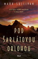 Pod šarlátovou oblohou: Cez hory unikli nacistom a istej smrti - Kniha
