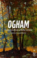 Ogham Cesta vroubená příběhy stromů - Kniha