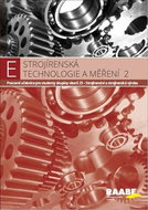 Strojírenská technologie a měření 2: Pracovní učebnice pro studenty skupiny oborů 23 - Kniha