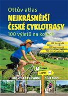 Ottův atlas Nejkrásnější české cyklotrasy: 100 výletů na kolech - Kniha