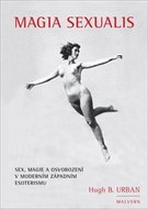 Magia Sexualis: Sex, magie a osvobození v moderním západním esoterismu - Kniha