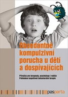Obsedantně kompulzivní porucha u dětí a dospívajících - Kniha
