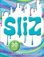 Sliz: Všetko, čo potrebuješ vedieť na prípravu perfektného slizu - Kniha