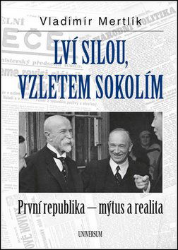 Lví silou, vzletem sokolím: Pvní republika - mýtus a realita - Kniha - Hlavní obrázek