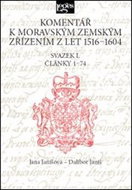 Komentář k moravským zemským zřízením z let 1516-1604: Svazek I. Články 1-74 - Kniha