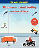 Dopravní prostředky a pracovní stroje: Zábavné magnety - Kniha