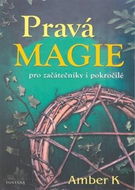 Pravá magie: pro začátečníky i pokročilé - Kniha