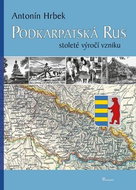 Podkarpatská Rus: stoleté výročí vzniku - Kniha