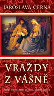 Vraždy z vášně: Román z doby kněžny Ludmily a svatého Václava - Kniha