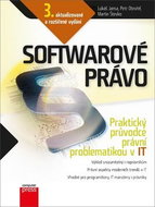 Softwarové právo: Praktický průvodce právní problematikou v IT - Kniha